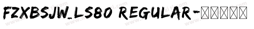FZXBSJW_LS80 Regular字体转换